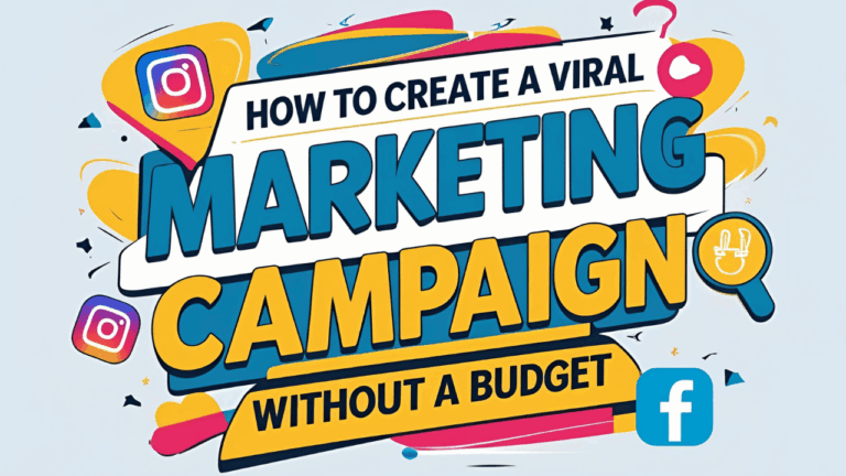 Create a Viral Marketing Campaign Without a Budget